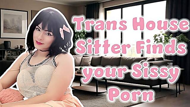 Your Trans House-Sitter Finds Your Sissy Porn
